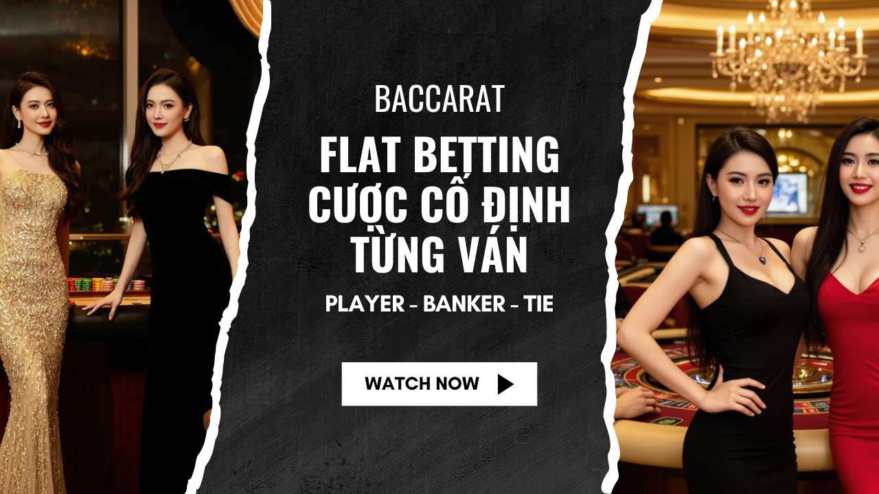 chien-luoc-flat-betting-baccarat-gamechoitrau